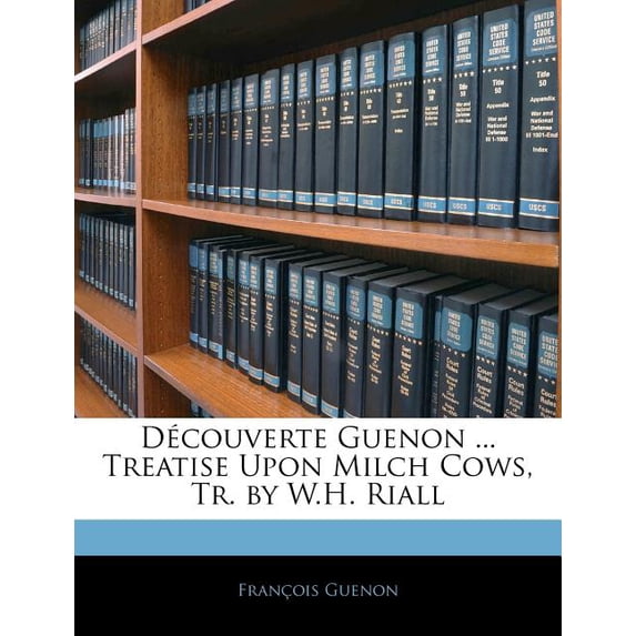 Decouverte Guenon ... Treatise Upon Milch Cows, Tr. by W.H. Riall