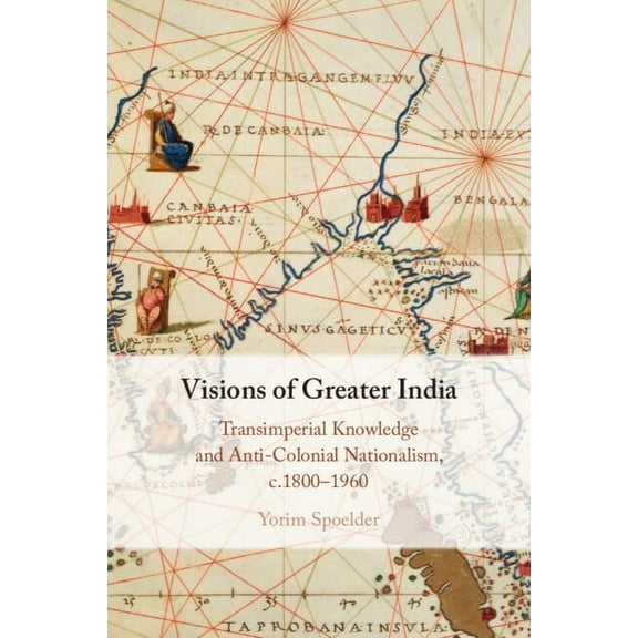Visions of Greater India, (Paperback)