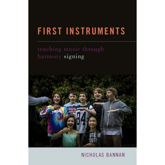 First Instruments: Teaching Music Through Harmony Signing, (Paperback)