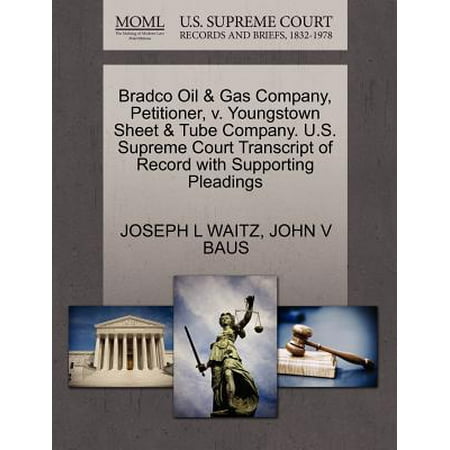 Bradco Oil & Gas Company, Petitioner, V. Youngstown Sheet & Tube Company. U.S. Supreme Court Transcript of Record with Supporting