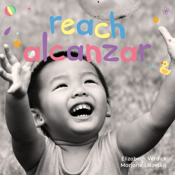 Happy Healthy Baby(r) Board Books Reach / Alcanzar: A Board Book about Curiosity/Un Libro de CartÃ³n Sobre La Curiosidad, (Board Book)