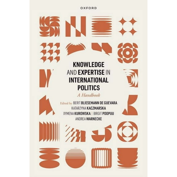 Knowledge and Expertise in International Politics: A Handbook, (Hardcover)