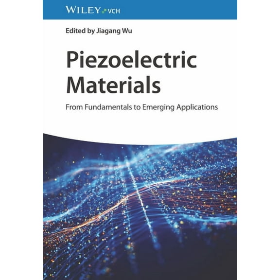 Piezoelectric Materials: From Fundamentals to Emerging Applications (Hardcover)