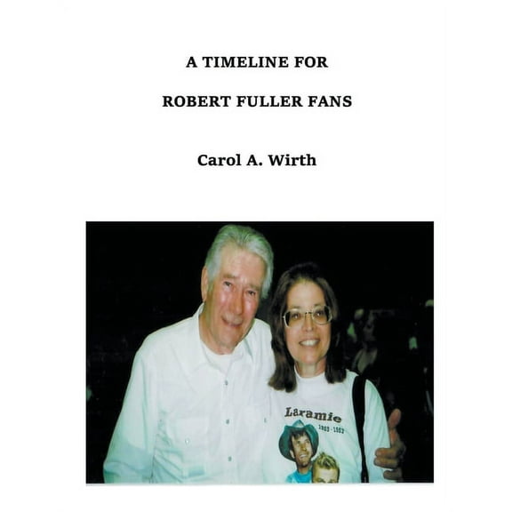 A Timeline for Robert Fuller Fans, (Paperback)