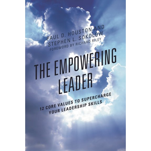 The Empowering Leader: 12 Core Values to Supercharge Your Leadership Skills, (Paperback)