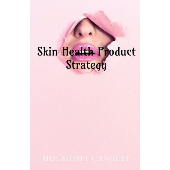 Skin Health Product Strategy, (Paperback)