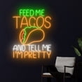 thumbnail image 3 of Handmadetneonsign Feed Me Tacos And Tell Me I'm Pretty Neon Sign, Custom Tacos Neon Light, 3 of 5