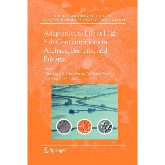 Cellular Origin, Life in Extreme Habitat Adaptation to Life at High Salt Concentrations in Archaea, Bacteria, and Eukarya, Book 9, (Paperback)