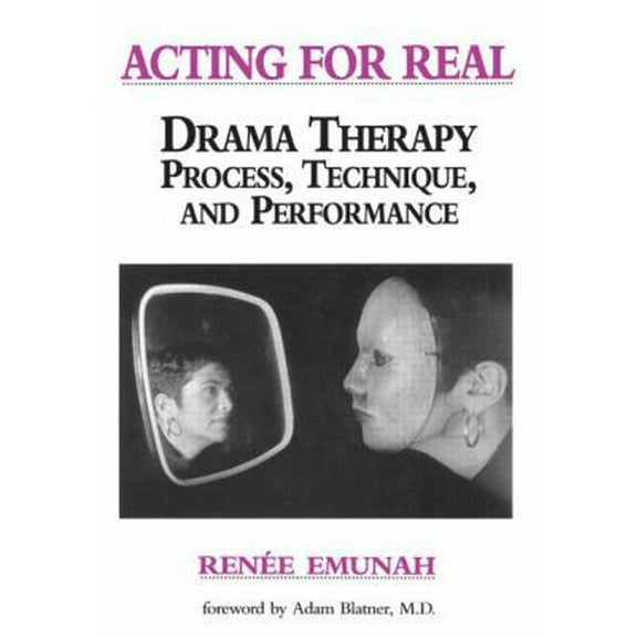 Pre-Owned Acting for Real: Drama Therapy Process, Technique, and Performance (Paperback) 0876307306 9780876307304