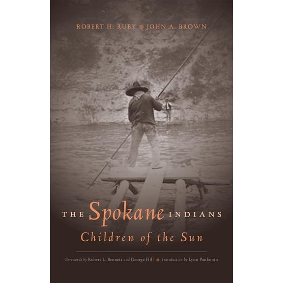 Civilization of the American Indian The Spokane Indians: Children of the Sun Volume 104, Book 104, (Paperback)