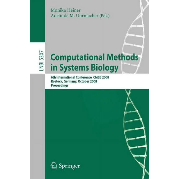 Computational Methods in Systems Biology: 6th International Conference Cmsb 2008, Rostock, Germany, October 12-15, 2008., (Paperback)