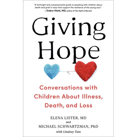 Giving Hope: Conversations with Children about Illness, Death, and Loss, (Hardcover)