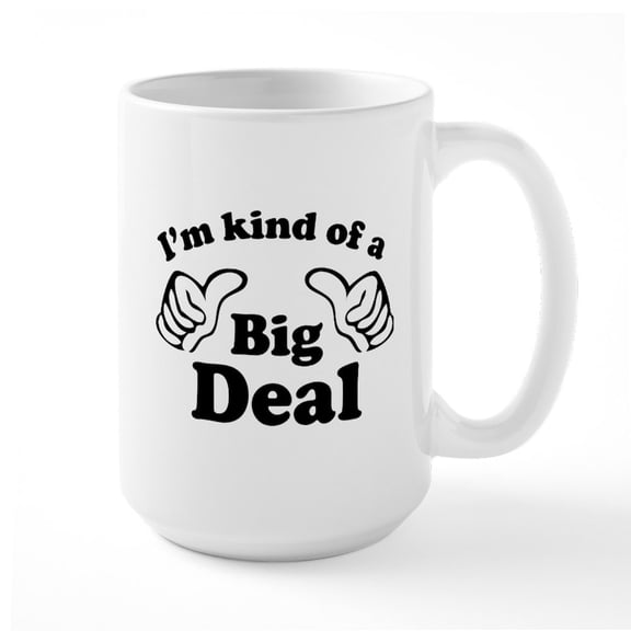 CafePress - I'm Kind Of A Big Deal Large Mug - 15 oz Ceramic Large White Novelty Mug