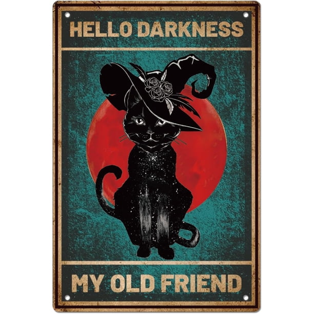 Letreros de metal con diseño de gato, estilo vintage, con diseño de gato negro, para decoración de pared, con frases de "Hola, oscuridad, mi viejo amigo", para dormitorio y baño.