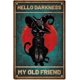 thumbnail image 1 of Letreros de metal con diseño de gato, estilo vintage, con diseño de gato negro, para decoración de pared, con frases de "Hola, oscuridad, mi viejo amigo", para dormitorio y baño., 1 of 7