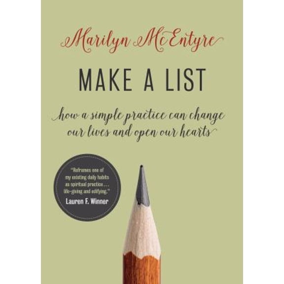 Pre-Owned Make a List: How a Simple Practice Can Change Our Lives and Open Our Hearts (Hardcover) 0802875742 9780802875747