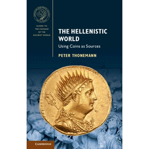 Guides to the Coinage of the Ancient Wor The Hellenistic World, (Hardcover)