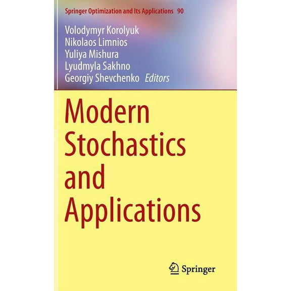 Springer Optimization and Its Applicatio Modern Stochastics and Applications, Book 90, (Hardcover)