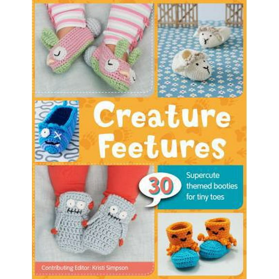 Pre-Owned Creature Feetures: 30 Crochet Patterns for Baby Booties (Paperback) 1454709855 9781454709855