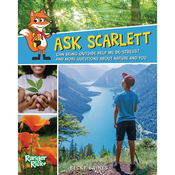 Ask Scarlett: Can Being Outside Help Me De-Stress? and More Questions about Nature and You, (Paperback)