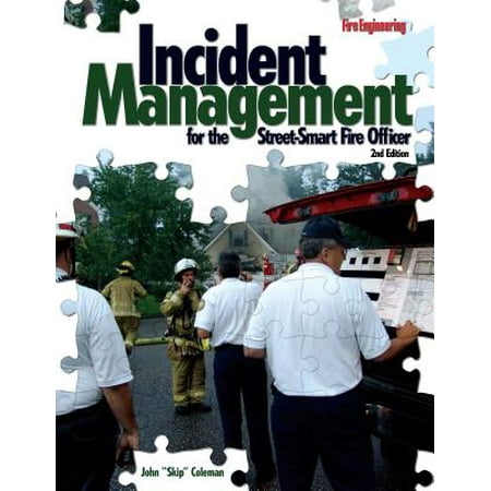Incident Management for the Street-Smart Fire Officer