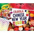 thumbnail image 1 of Pre-Owned Crayola: Chinese New Year Colors (Paperback) 1541527445 9781541527447, 1 of 1