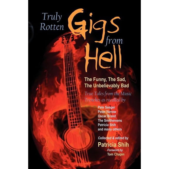 Truly Rotten Gigs from Hell  Paperback  Patricia Shih