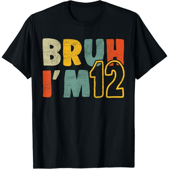 Bruh It's My 12th Birthday I'm 12 Years Old Birthday Present T-Shirt