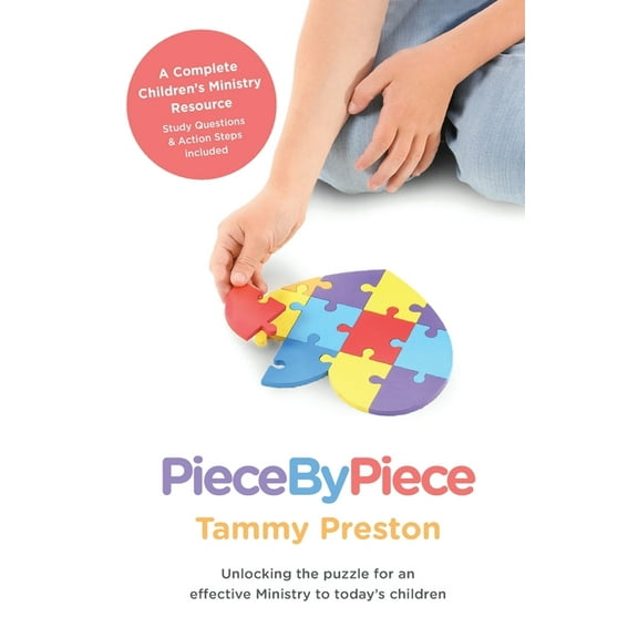 Piece by Piece - Unlocking the Puzzle for an Effective Ministry to Todays Children, (Paperback)