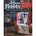 thumbnail image 1 of Pre-Owned Modern Roots - Today's Quilts from Yesterday's Inspiration: 12 Projects Inspired by Patchwork from 1840 to 1970 (Paperback) 1617452033 9781617452031, 1 of 1