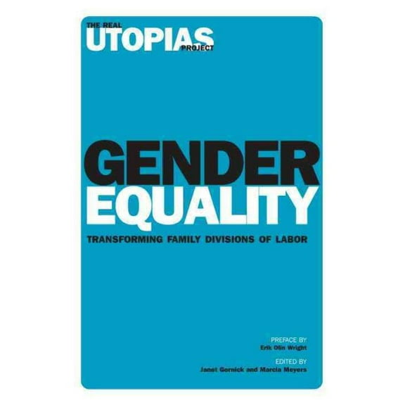 The Real Utopias Project: Gender Equality : Transforming Family Divisions of Labor (Paperback)