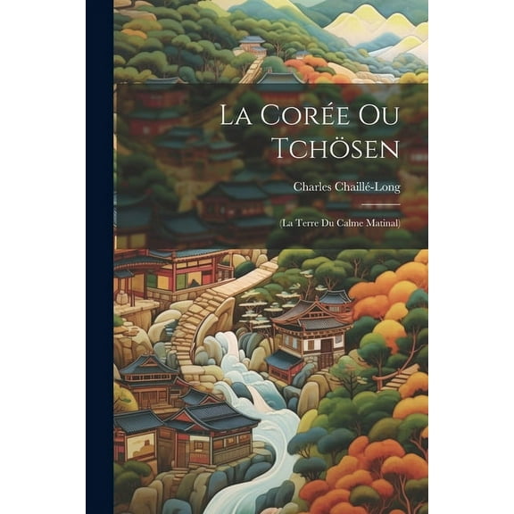 La Corée Ou Tchösen (Paperback)