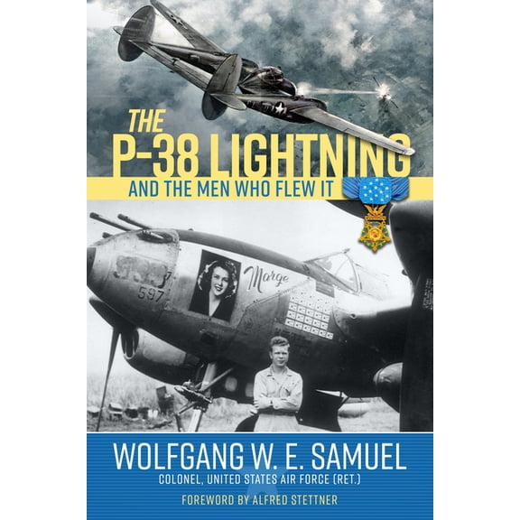 The P-38 Lightning and the Men Who Flew It, (Hardcover)