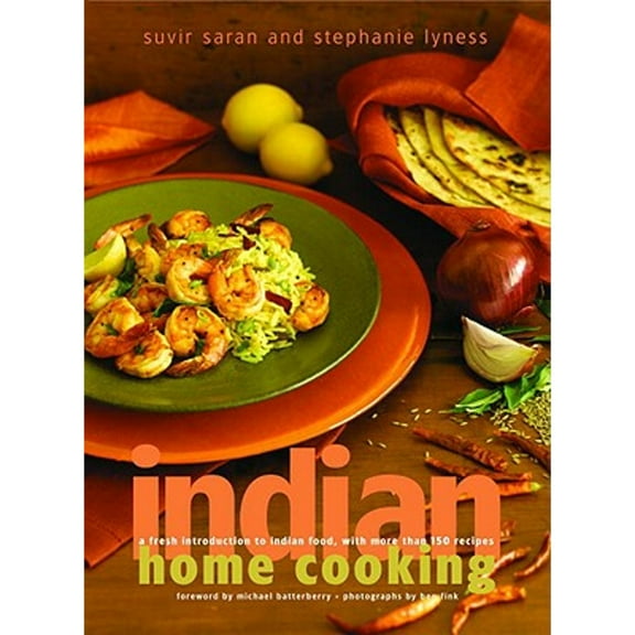 Pre-Owned Indian Home Cooking: A Fresh Introduction to Indian Food, with More Than 150 Recipes: A (Hardcover 9780609611012) by Suvir Saran, Stephanie Lyness