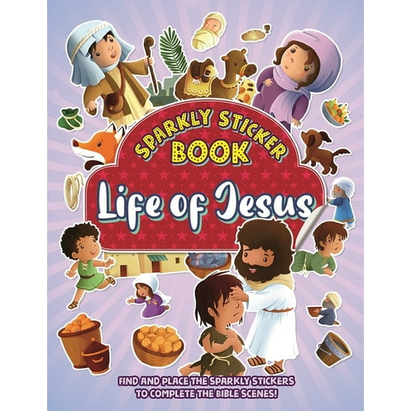 Life of Jesus: Sparkly Sticker Book, (Paperback)