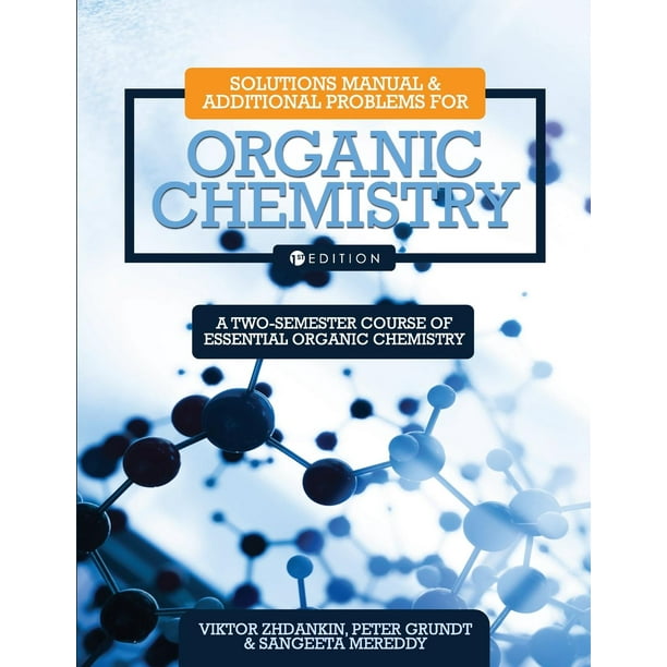 Solutions Manual and Additional Problems for Organic Chemistry A Two
