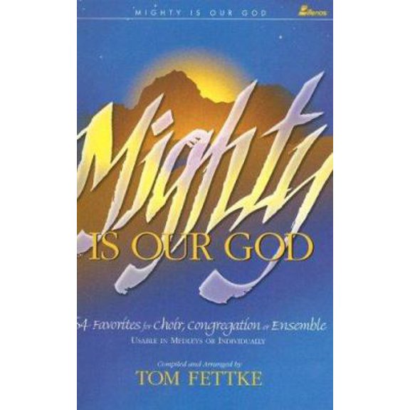 Pre-Owned Mighty Is Our God: 54 Favorites for Choir, Congregation or Ensemble (Unknown) 0834198401 9780834198401