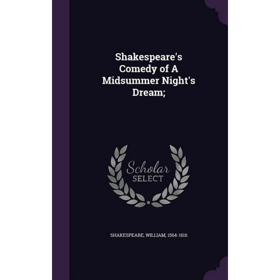 Shakespeare's Comedy of A Midsummer Night's Dream;, (Hardcover)