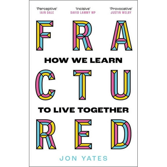 Fractured: How We Learn to Live Together, (Paperback)