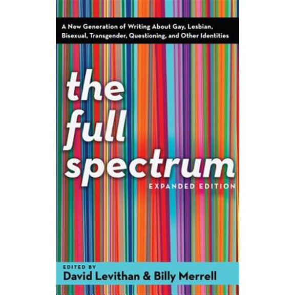 Pre-Owned The Full Spectrum: A New Generation of Writing About Gay, Lesbian, Bisexual, Transgender, Questioning, and Other Identities