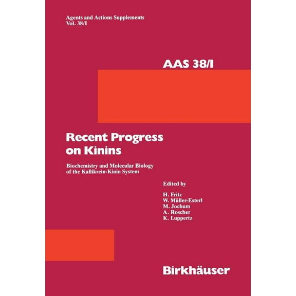 Agents and Actions Supplements Recent Progress on Kinins: Biochemistry and Molecular Biology of the Kallikrein-Kinin System, Book 38, (Paperback)