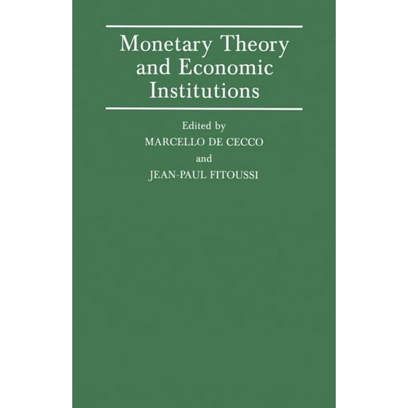 International Economic Association Monetary Theory and Economic Institutions: Proceedings of a Conference Held by the International Economic Association at, (Paperback)