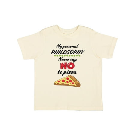 

Inktastic My Personal Philosophy Never Say No to Pizza Gift Toddler Boy or Toddler Girl T-Shirt