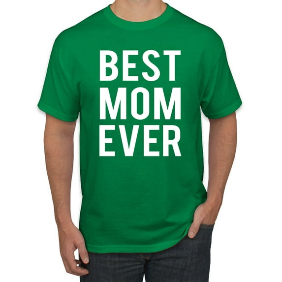 Wild Bobby, Best Mom Ever Mothers Day Gift, Mother's Day, Men Graphic T-Shirt, Kelly, 2XL
