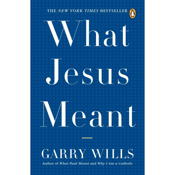 What Jesus Meant (Paperback)