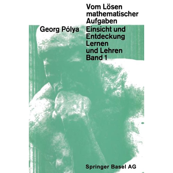 Wissenschaft Und Kultur Vom Lösen Mathematischer Aufgaben: Einsicht Und Entdeckung, Lernen Und Lehre, Book 20, (Paperback)