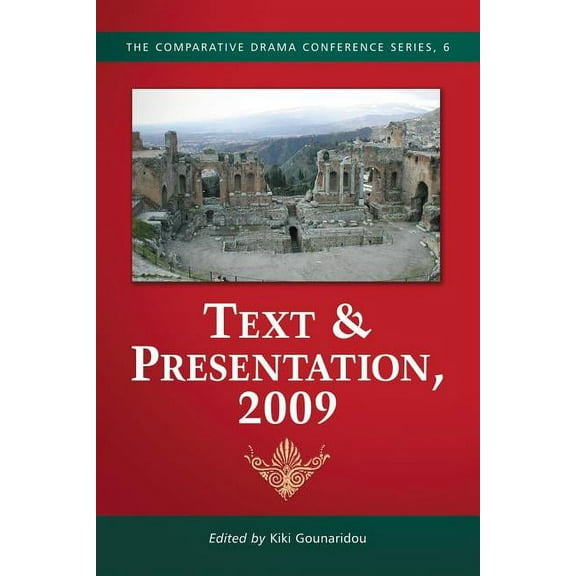 Comparative Drama Conference: Text & Presentation, 2009 (Paperback)