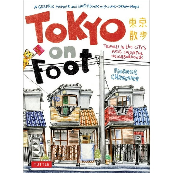 Tokyo on Foot: Travels in the City's Most Colorful Neighborhoods, (Paperback)