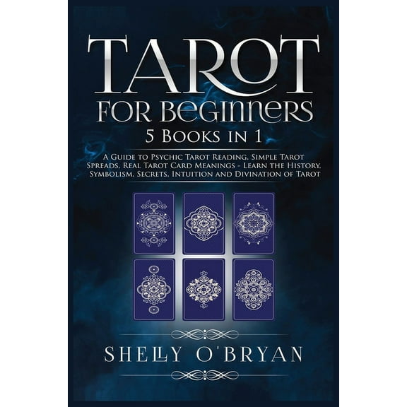 Tarot For Beginners: 5 Books in 1: A Guide to Psychic Tarot Reading, Simple Tarot Spreads, Real Tarot Card Meanings - Le, (Paperback)