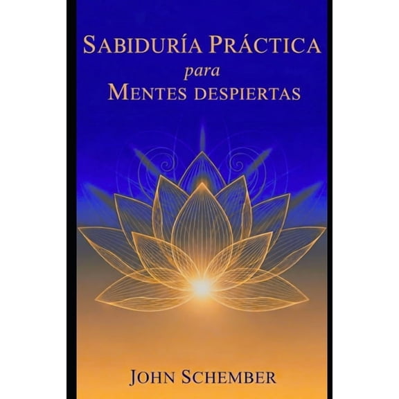 Una Mente Invencible SabidurÃ­a PrÃ¡ctica para Mentes Despiertas, Book 4, (Paperback)